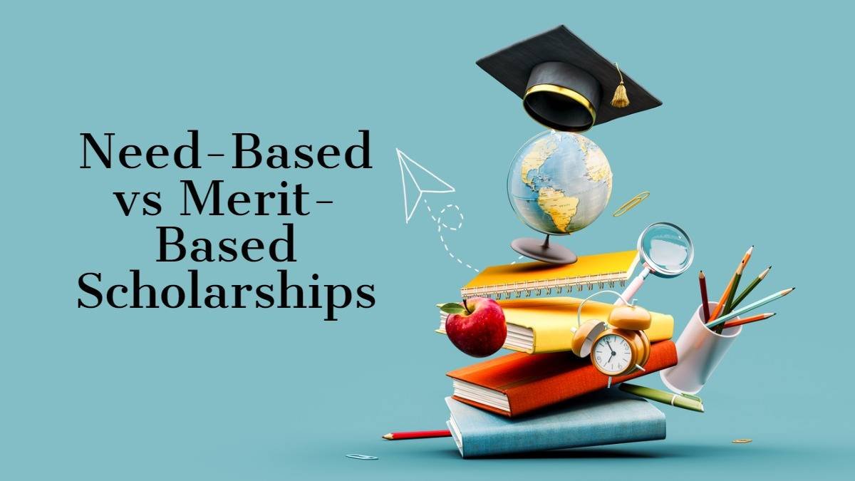Need-based Vs. Merit-based University Scholarships: What's The Difference?